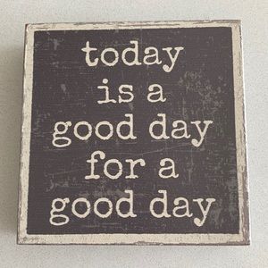 Wooden Home Decor Sign Today is a Good Day for a Good Day